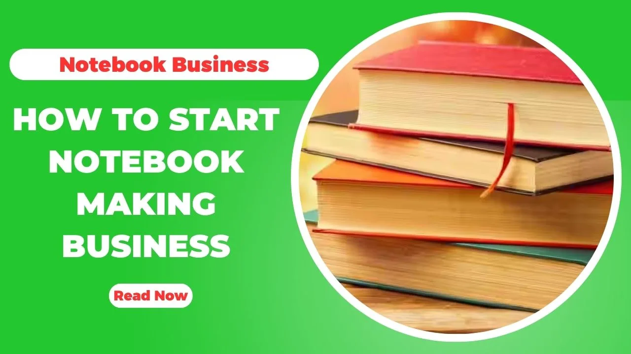 How To Start Notebook Manufacturing Business