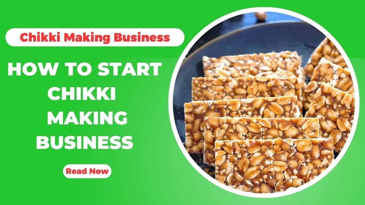 How To Start Chikki Making Business